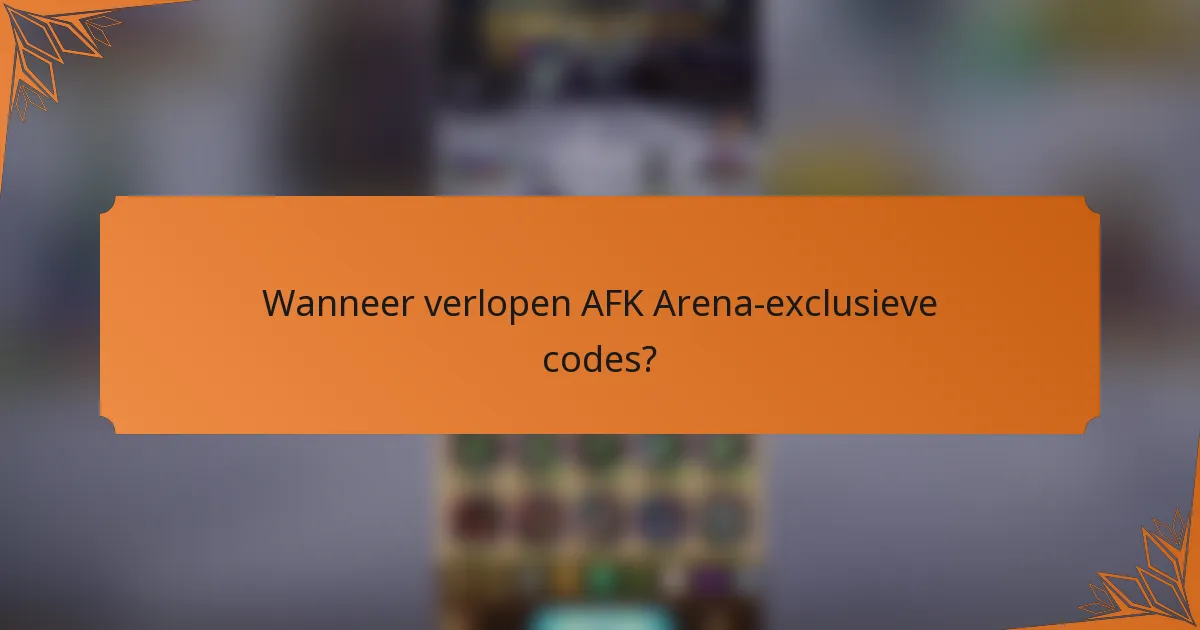 Wanneer verlopen AFK Arena-exclusieve codes?